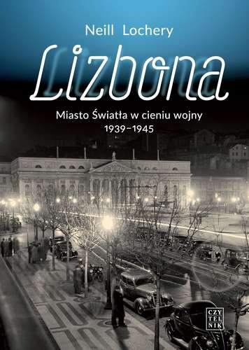 Lizbona miasto światła w cieniu wojny 1939-1945