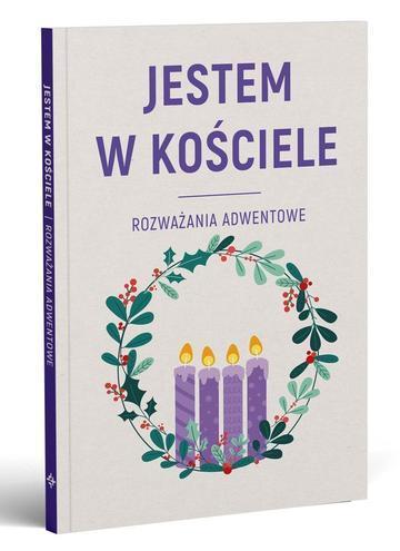 JESTEM W KOŚCIELE. Rozważania adwentowe