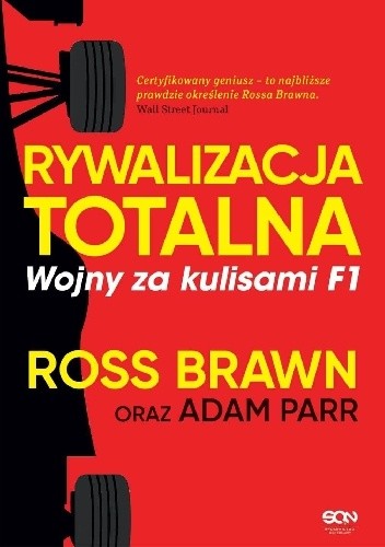 Rywalizacja totalna. Wojny za kulisami F1