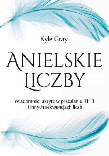 Anielskie liczby Wiadomości ukryte w przesłaniu 11:11 i innych sekwencjach liczb