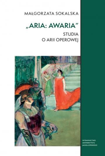 „Aria: awaria”. Studia o arii operowej.  Studia Komparatystyczne