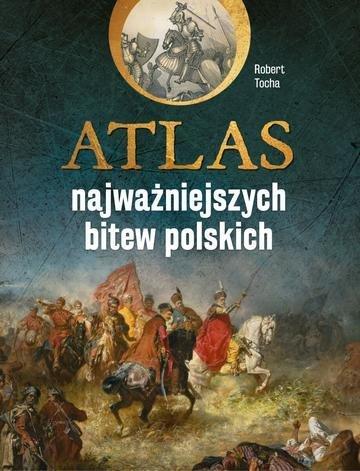 Okładka: Atlas najważniejszych bitew polskich