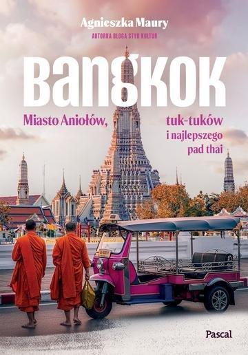 Okładka: Bangkok. Miasto Aniołów, tuk-tuków i najlepszego pad thai