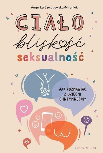 Ciało, bliskość, seksualność. Jak rozmawiać z dziećmi o intymności?