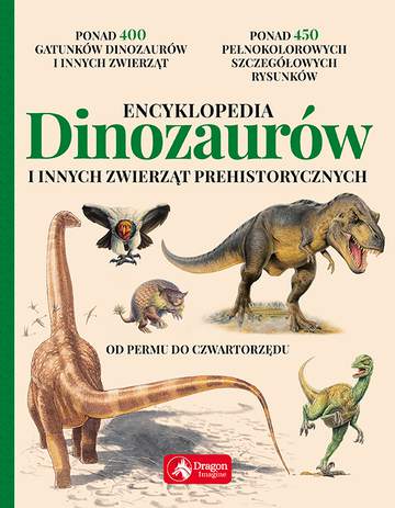 Encyklopedia dinozaurów i innych zwierząt prehistorycznych od permu do czwartorzędu