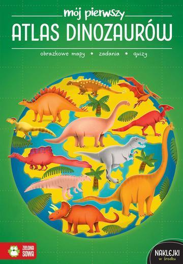 Mój pierwszy atlas dinozaurów. Mój pierwszy atlas