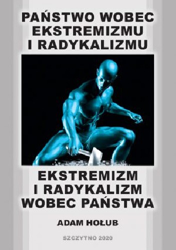 Państwo wobec ekstremizmu i radykalizmu ? ekstremizm i radykalizm wobec państwa