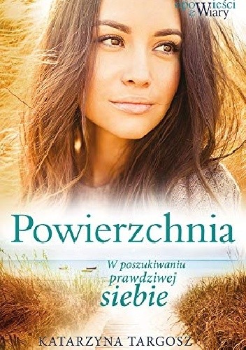 Powierzchnia. W poszukiwaniu prawdziwej siebie