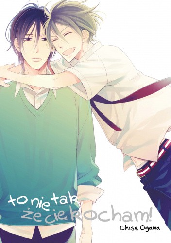 To nie tak, że cię kocham!