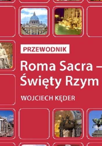 Roma Sacra ? Święty Rzym. Przewodnik