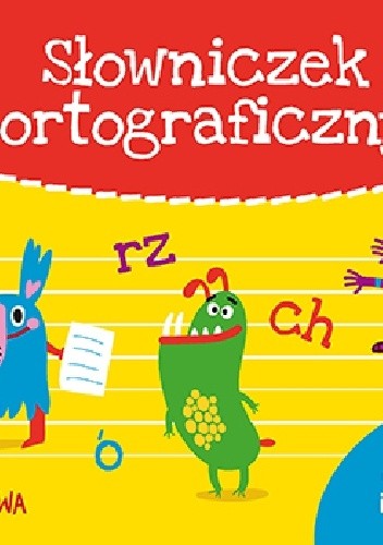 Słowniczek ortograficzny. Ćwiczenia ortograficzne i kaligraficzne