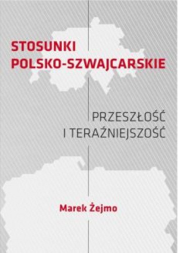 Stosunki polsko-szwajcarskie. Przeszłość i teraźniejszość