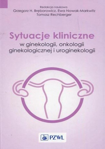 Sytuacje kliniczne w ginekologii onkologii ginekologicznej i uroginekologii
