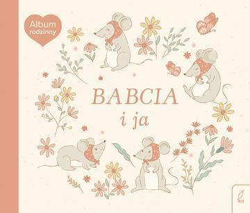 Babcia i ja. Album rodzinny