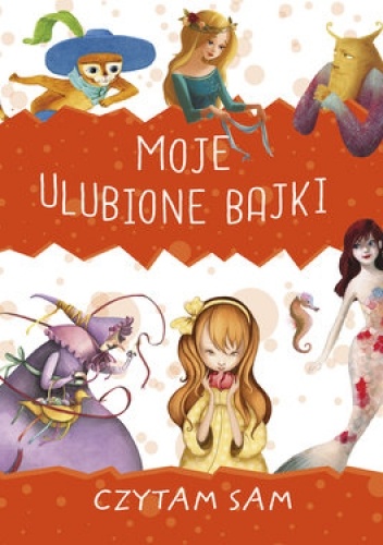 Czytam sam. Moje ulubione bajki