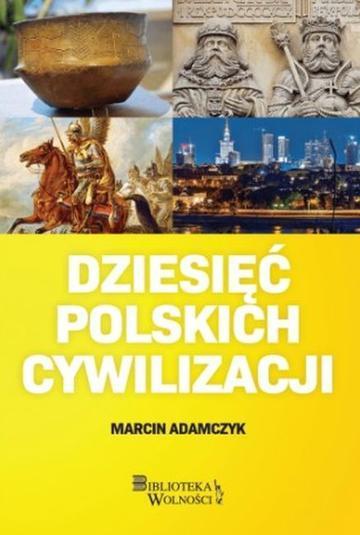 Dziesięć Polskich Cywilizacji