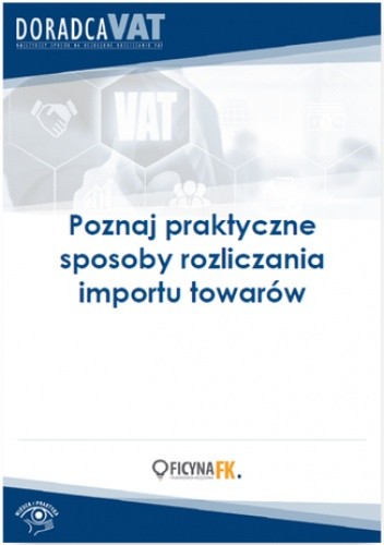 Poznaj praktyczne sposoby rozliczania importu towarów