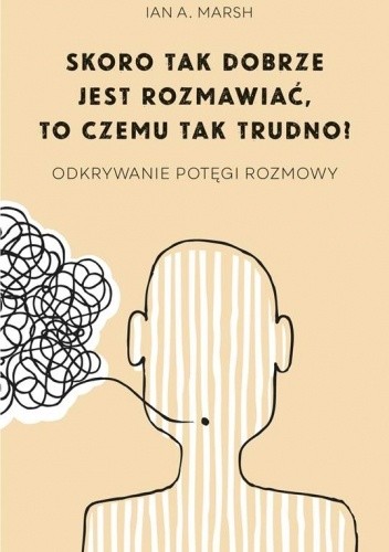 Skoro tak dobrze jest rozmawiać, to czemu tak trudno?
