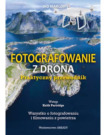 Fotografowanie z drona praktyczny przewodnik