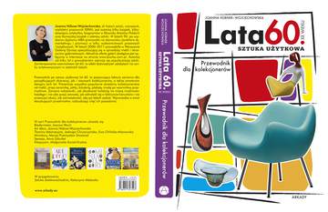 Lata 60 XX wieku sztuka użytkowa przewodnik dla kolekcjonerów