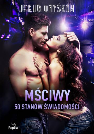 Mściwy. 50 stanów świadomości. LOVE&amp;SEX. Tom 3