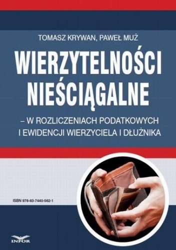 Wierzytelności nieściągalne  w rozliczeniach podatkowych i ewidencji wierzyciela i dłużnika