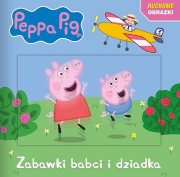 Zabawki babci i dziadka. Świnka Peppa. Ruchome obrazki