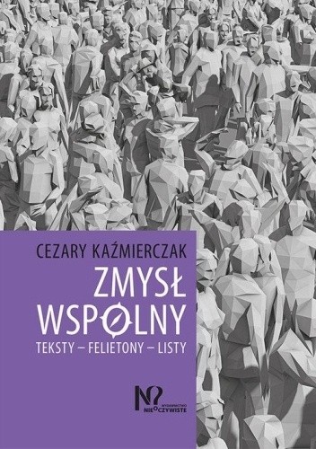 Zmysł wspólny. Teksty ? Felietony ? Listy