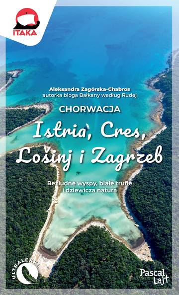 Chorwacja. Istria, Cres, Lošinj i Zagrzeb. Pascal Lajt