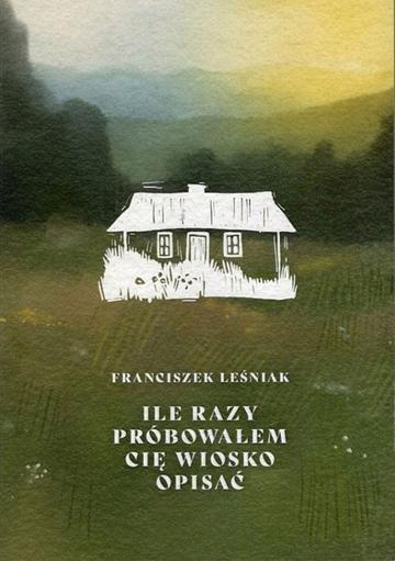 Okładka: Ile razy próbowałem cię wiosko opisać