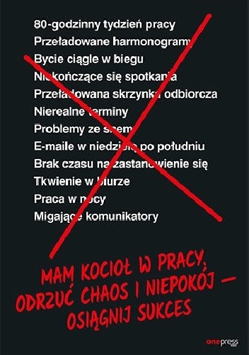 Mam kocioł w pracy. Odrzuć chaos i niepokój - osiągnij sukces