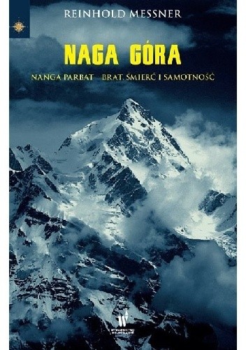 Naga Góra. Nanga Parbat ? Brat, śmierć i samotność