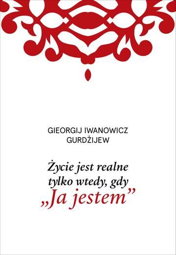 Życie jest realne tylko wtedy, gdy „Ja jestem” wyd. 2025