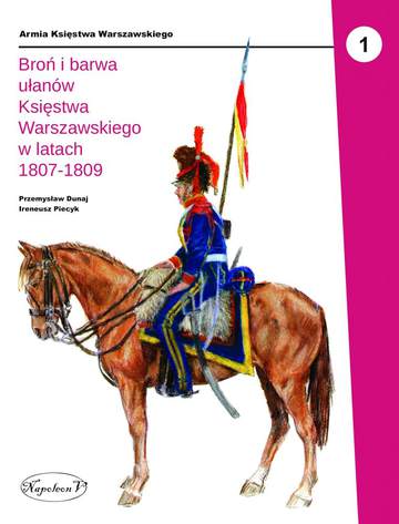 Broń i barwa ułanów księstwa warszawskiego w latach 1807-1809