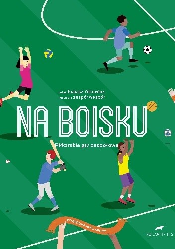 Na boisku. Piłkarskie gry zespołowe