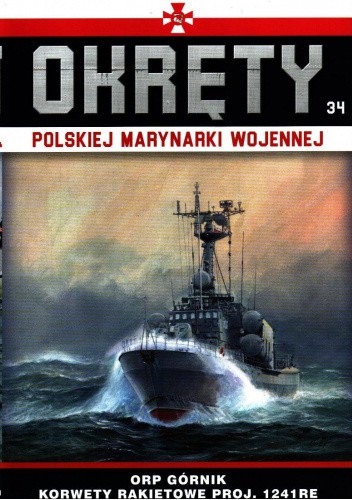 Okręty Polskiej Marynarki Wojennej - ORP Górnik. Korwety rakietowe proj. 1241RE