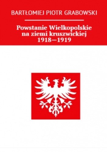 Powstanie Wielkopolskie na ziemi kruszwickiej 1918-1919