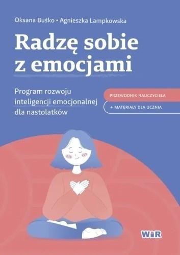 Radzę sobie z emocjami Program rozwoju inteligencji emocjonalnej dla nastolatków