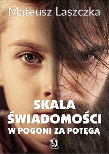 Skala świadomości. W pogoni za potęgą