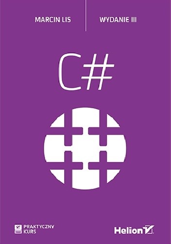 C#. Praktyczny kurs. Wydanie III