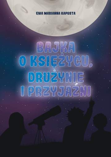 Bajka o Księżycu, drużynie i przyjaźni