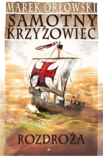 Rozdroża samotny krzyżowiec Tom 4