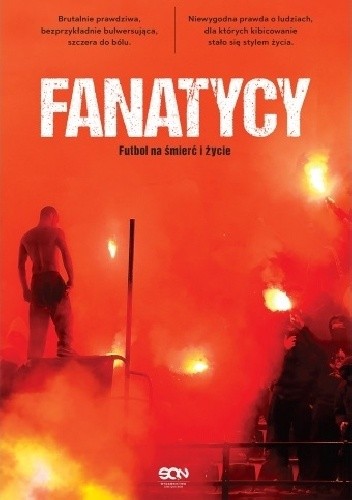 Fanatycy. Futbol na śmierć i życie