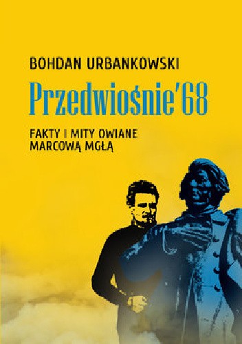 Przedwiośnie ?68. Fakty i mity owiane mgłą