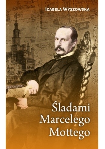 Śladami Marcelego Mottego