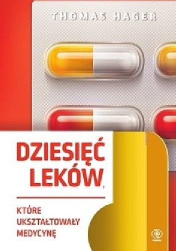 Dziesięć leków, które ukształtowały medycynę