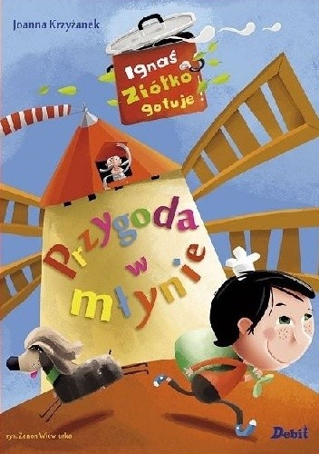 Ignaś Ziółko gotuje. Przygoda w młynie