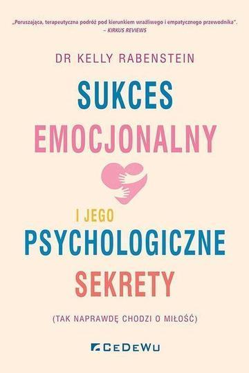 Sukces emocjonalny i jego psychologiczne sekrety (tak naprawdę chodzi o miłość)