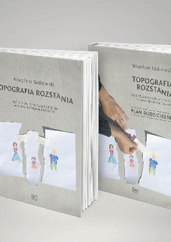 Topografia Rozstania + Plan Rodzicielski (Czyli Jak Zadbać O Dzieci I Relacje W Czasie Rozstania Rodziców)