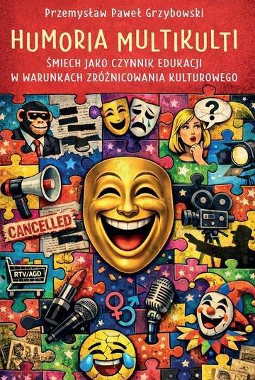 Okładka: Humoria multikulti Śmiech jako czynnik edukacji w warunkach zróżnicowania kulturowego